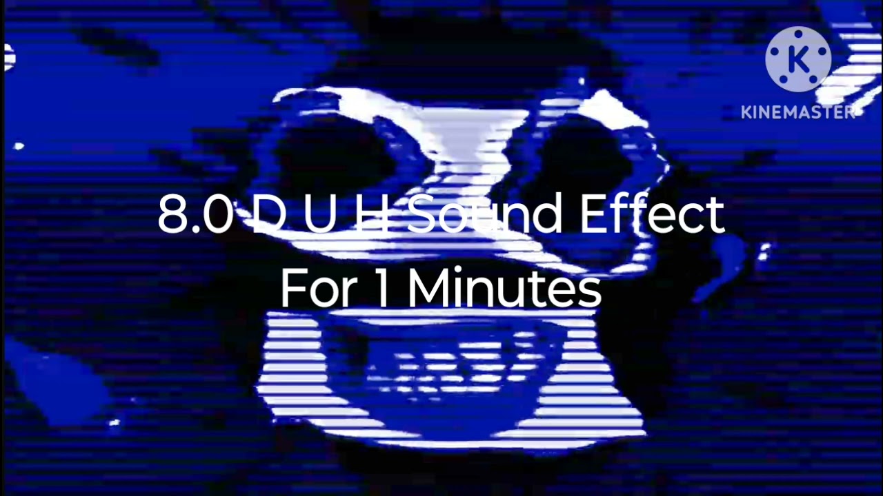 8.0 D U H Sound Effect For 1 Minutes