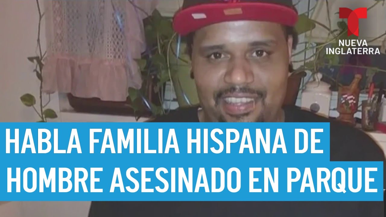 Habla familia hispana de hombre asesinado en parque de Chelsea