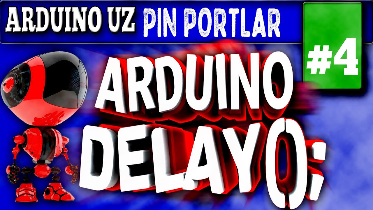 Arduino UZ.#4 delay(); Vaqt Funksiyalari.