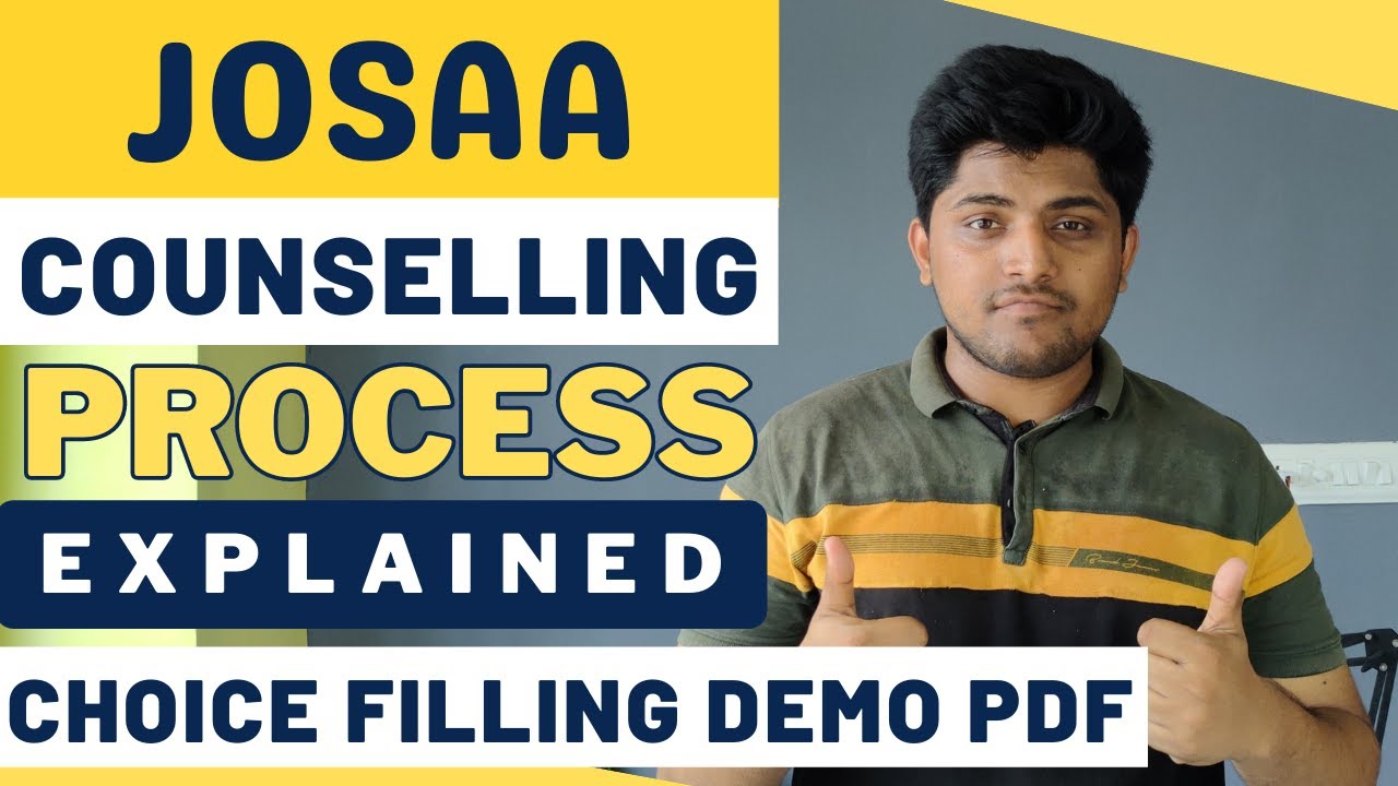 JOSAA COUNSELLING PROCESS EXPLAINED | CSAB | Choice Filling | Documents