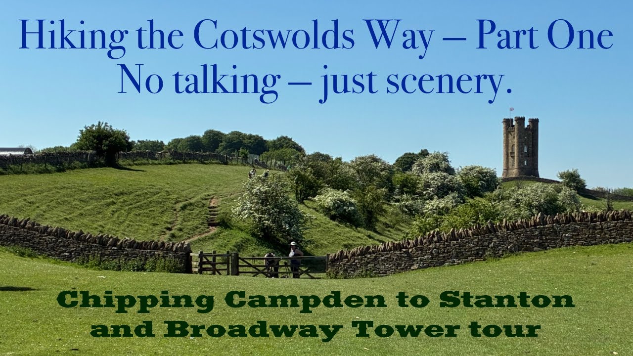 Hiking the Cotswolds Way Part 1 &ndash; No narration, just scenery!
