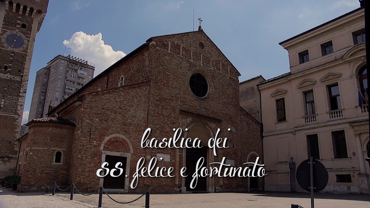 Vicenza città bellissima - Basilica SS Felice e Fortunato