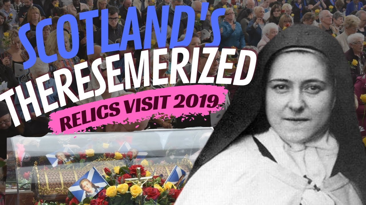 Scotland was Theresemerized!  -  Full Documentary of the Relics of St Therese visit to Scotland 2019