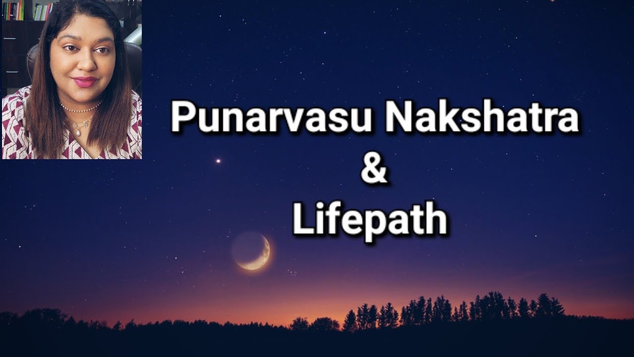 Punarvasu Nakshatra & Life path