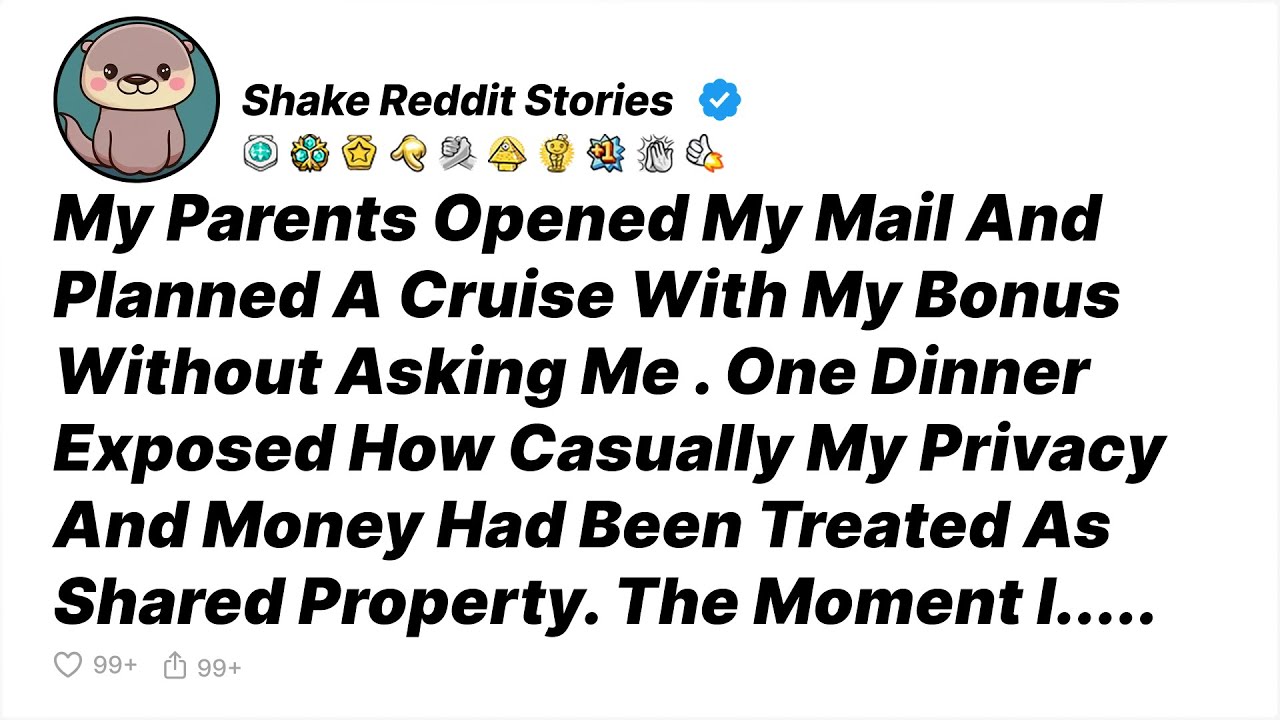 My Parents Opened My Mail And Planned A Cruise With My Bonus Without Asking Me...- Reddit Stories