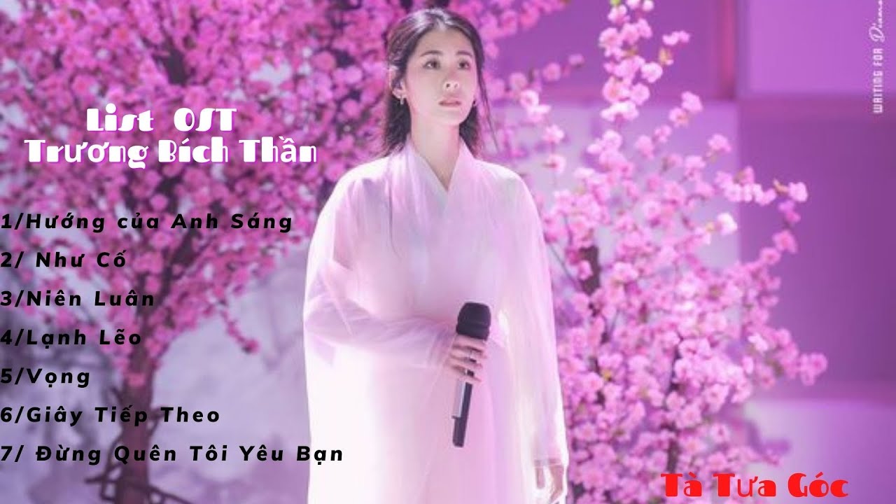 Nhạc Phim hay của Trương Bích Thần  List 1  || Zhang Bichen 張碧晨   _ Tà Tưa Góc