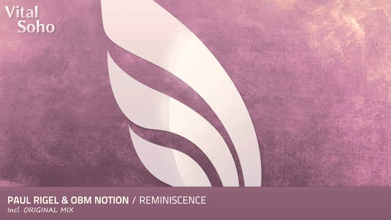 Paul Rigel & OBM Notion - Reminiscence (Original Mix)