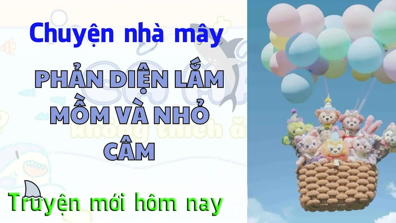 Full audio | Phản diện lắm mồm và nhỏ câm | Chuyện Nhà Mây