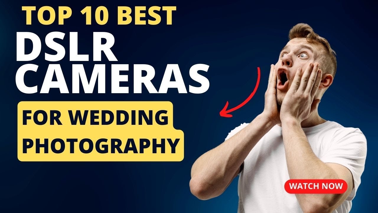 Best DSLR Camera For Wedding Photography - Top 10 Options and Reviews