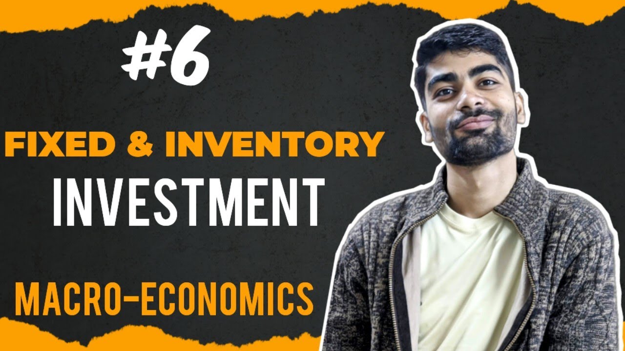 #6 Types of Investment || Fixed & Inventory Investment || Macro Class 12 - Vivek Mishra ~ Economics