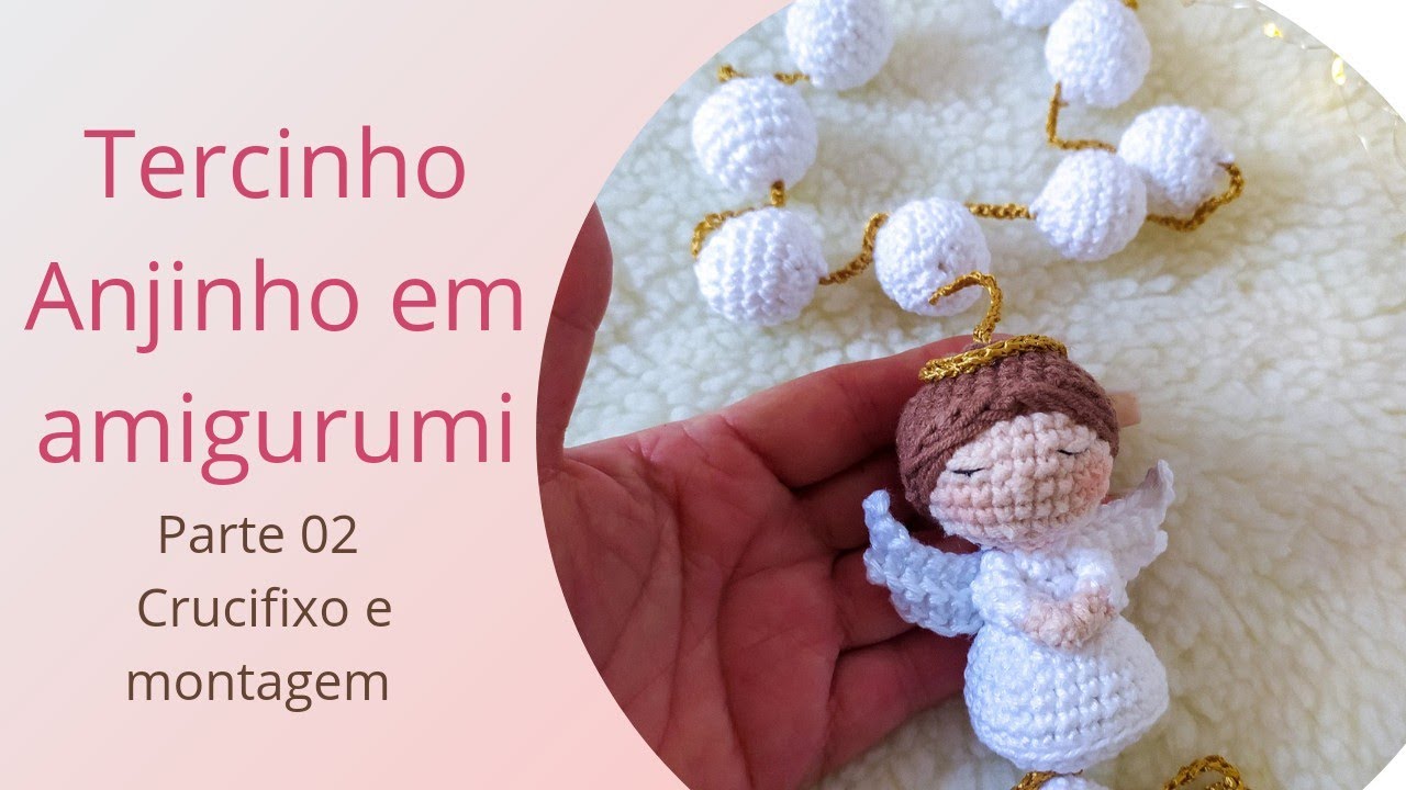 #tercinho em amigurumi parte final, crucifixo e montagem