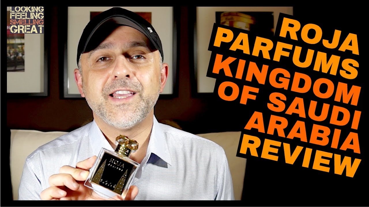 Roja Parfums Kingdom Of Saudi Arabia Review
