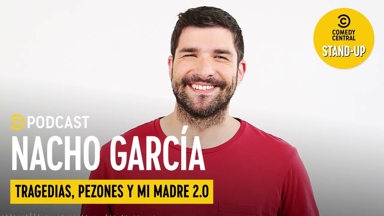 Nacho Garcia - Tragedias, pezones y mi madre 2.0 | Comedy Central Podcast España (AUDIO)