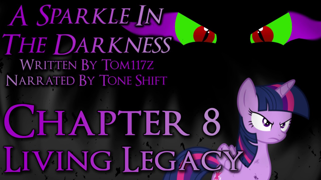MLP Fanfiction Reading - A Sparkle in The Darkness - Chapter 8