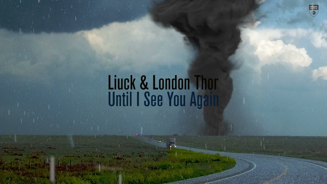 Liuck & London Thor - Until I See You Again