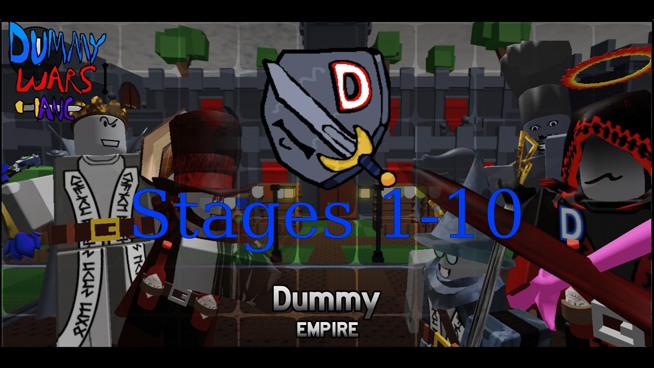 Dummy Wars: A New Chapter, Dummy Empire: Stages 1-10 Guide