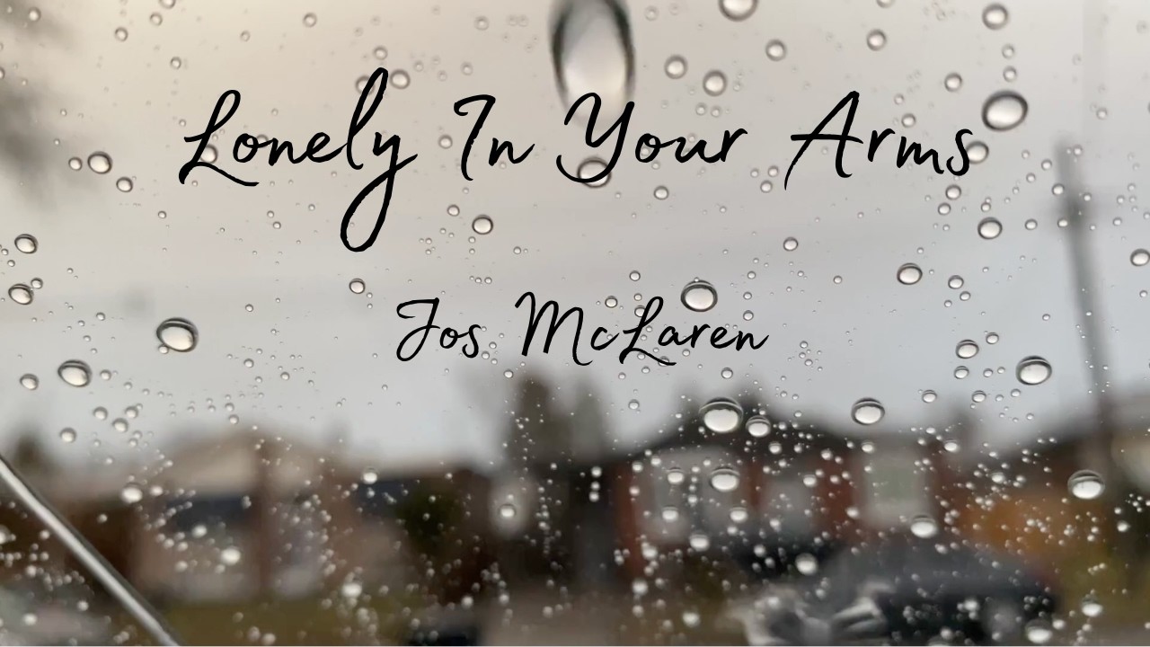 Lonely In Your Arms Music video (Jos McLaren)