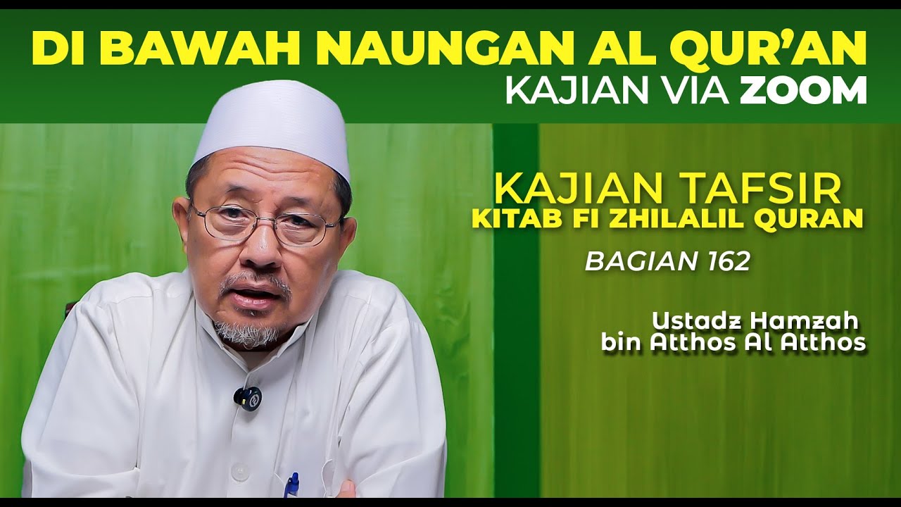 KAJIAN VIA ZOOM | KAJIAN TAFSIR KITAB FI ZHILALIL QURAN BAGIAN 162