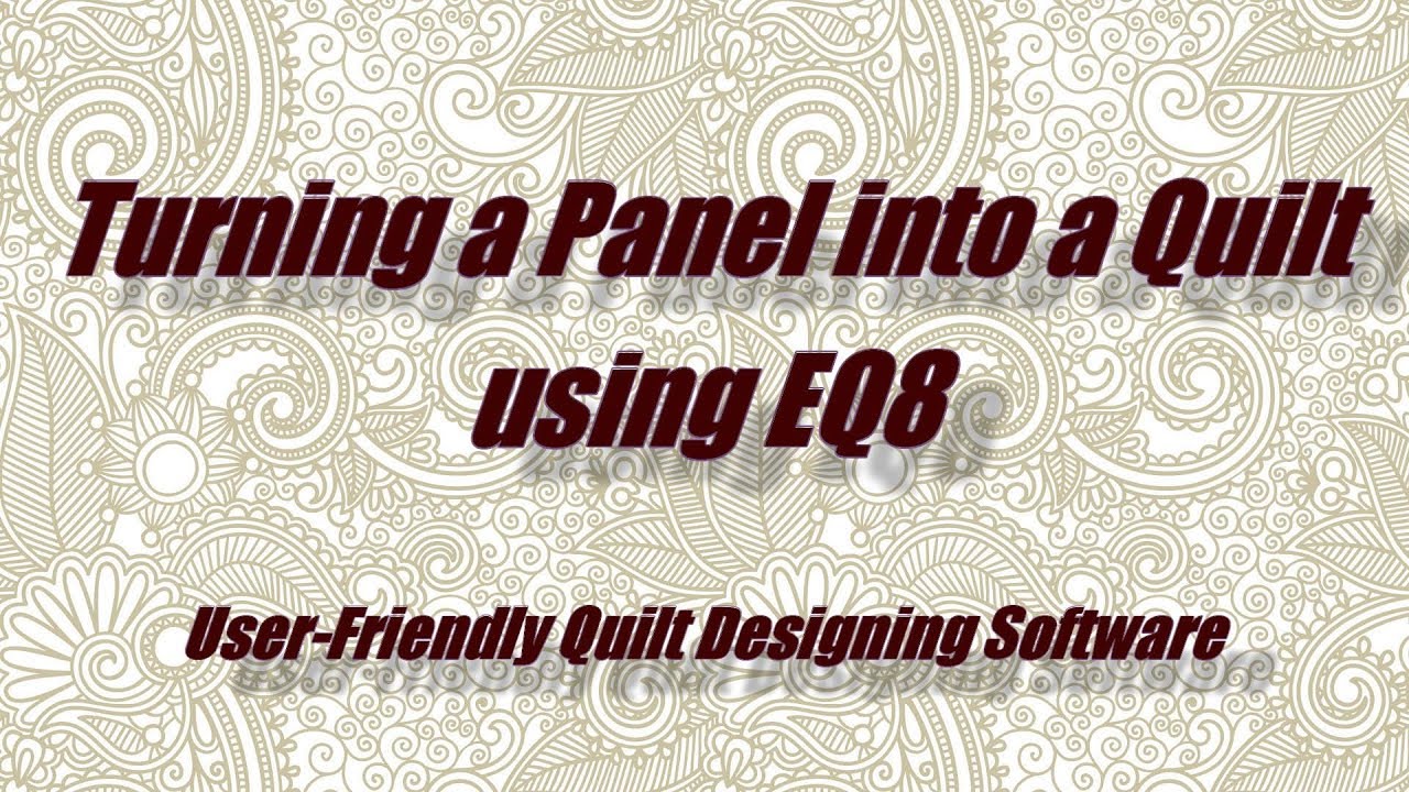 Turning a Panel into a Quilt using EQ8