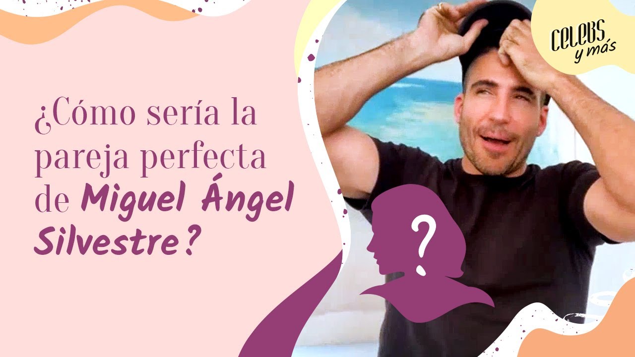 Miguel Ángel Silvestre nos revela cómo sería su pareja ideal