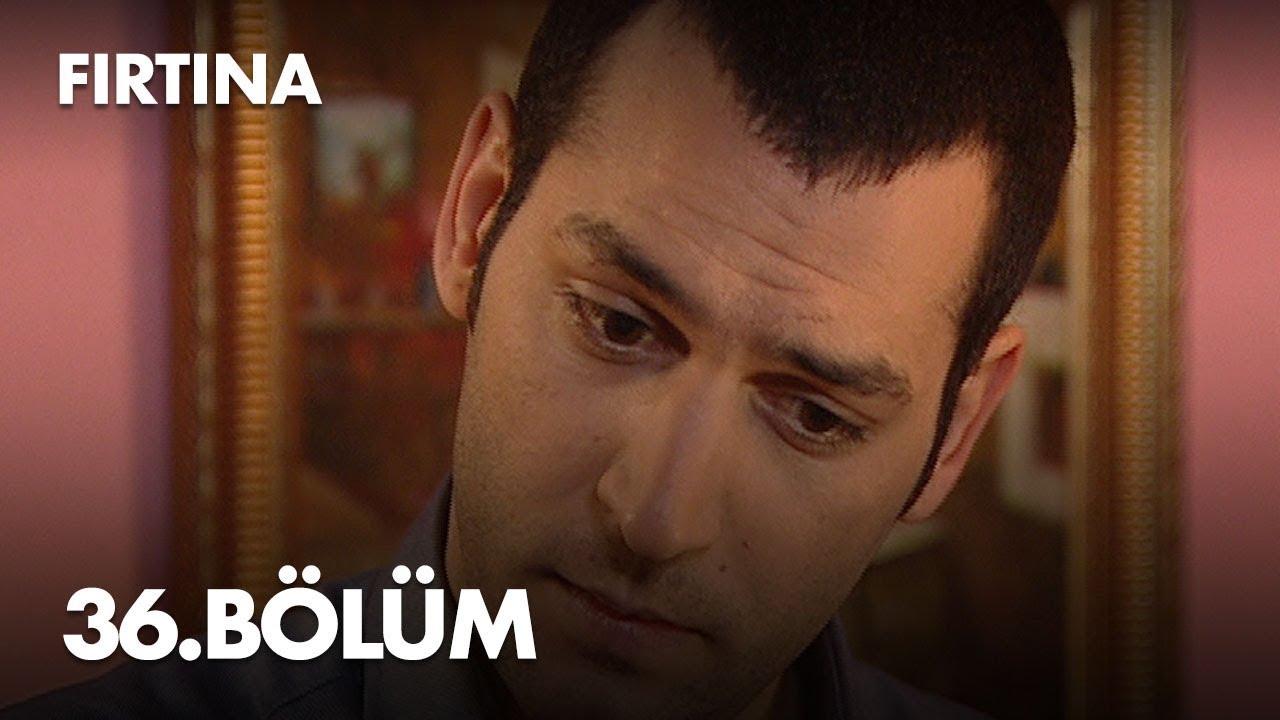 Fırtına 36. Bölüm - Full Bölüm