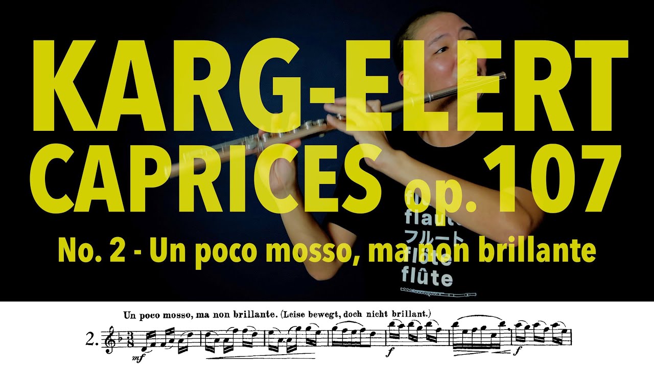 Karg-Elert Caprice No.2, for Solo Flute, Op 107 (Un poco mosso, ma non brillante)