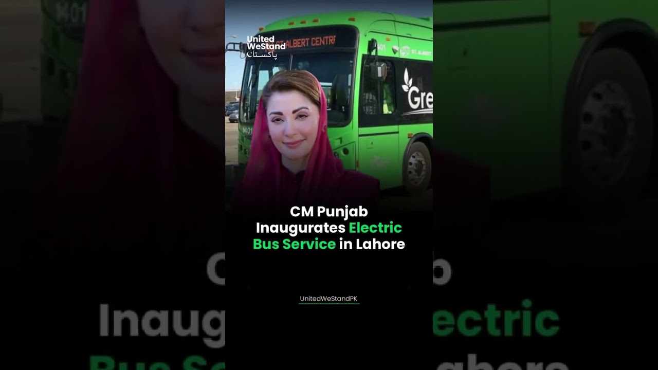 CM Punjab Inaugurates Electric Bus Service in Lahore 