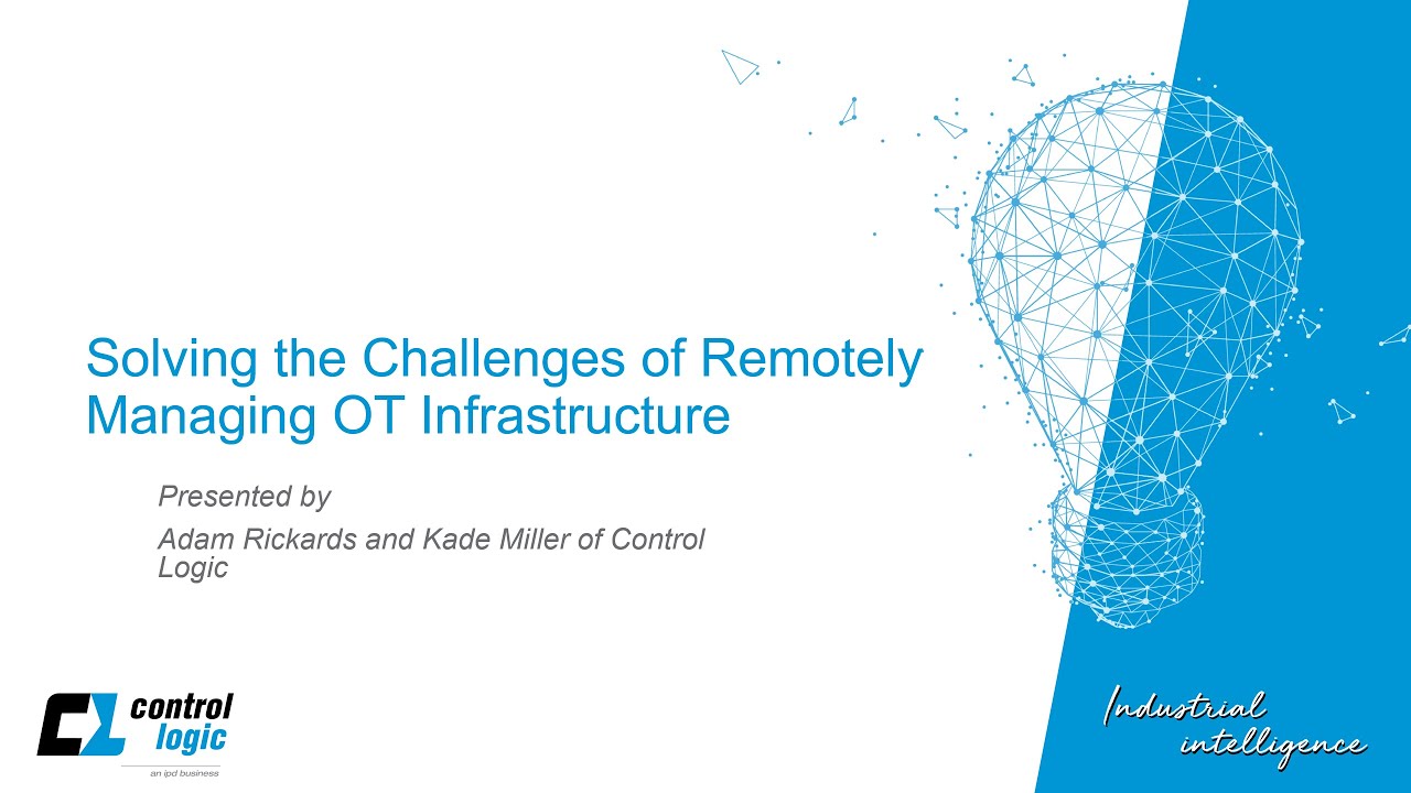 Control Logic | Solving the Challenges of Remotely Managing OT Infrastructure