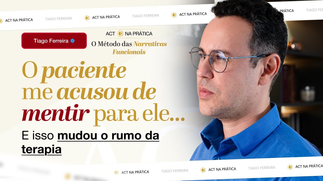 O paciente me acusou de mentir para ele... E isso mudou o rumo da terapia