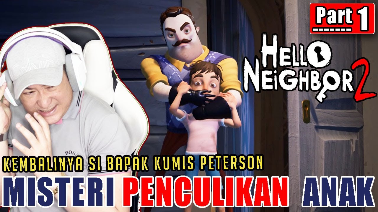 HELLO NEIGHBOR 2 DELUXE - MISTERI PENCULIKAN ANAK DI BASEMENT DAN JURNALIS YANG DITANGKAP | Part1