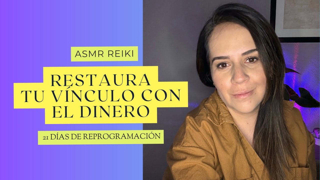 ASMR REIKI Y REPROGRAMACIÓN SUBCONSCIENTE 21 días para restaurar tu vínculo con el dinero