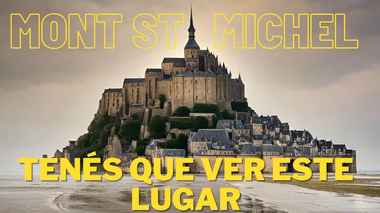 El MONT SAINT MICHEL como nunca lo has visto antes | IMPACTANTE Y MAJESTUOSO