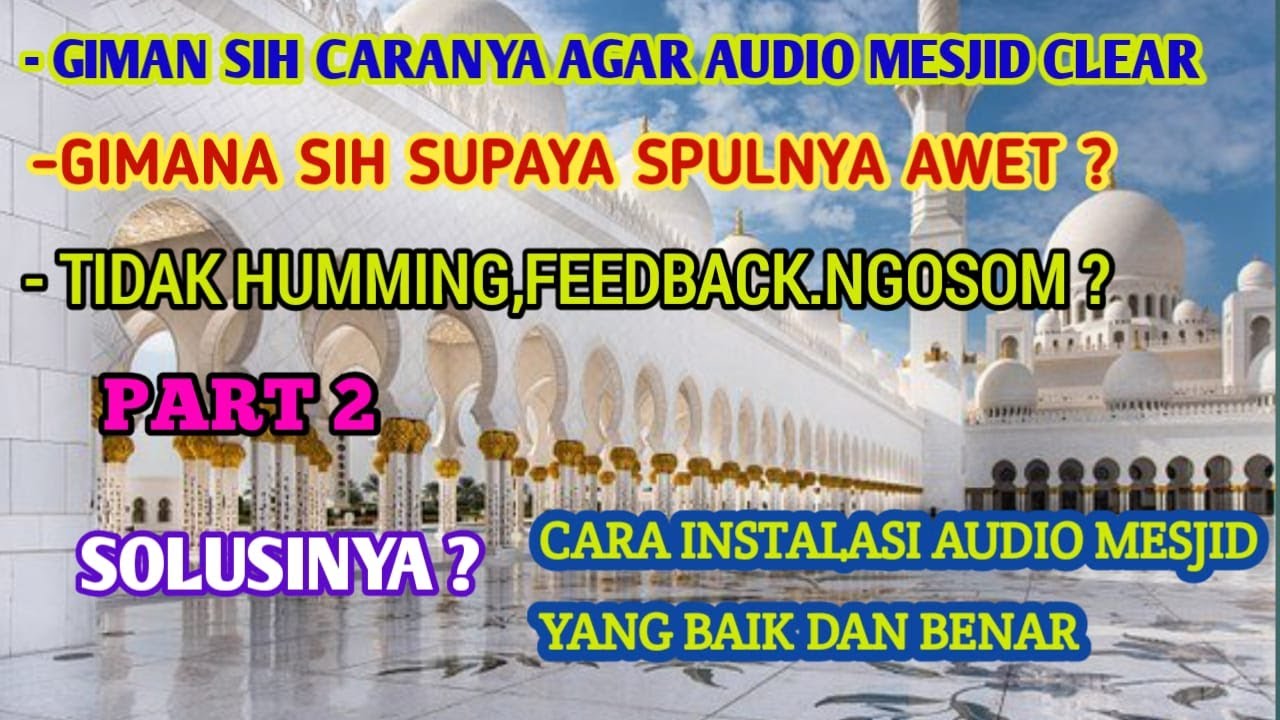 PART 2 Tutorial Lengkap Cara Instalasi Audio Mesjid yang Baik dan Benar #toa#instalasiaudiomesjid