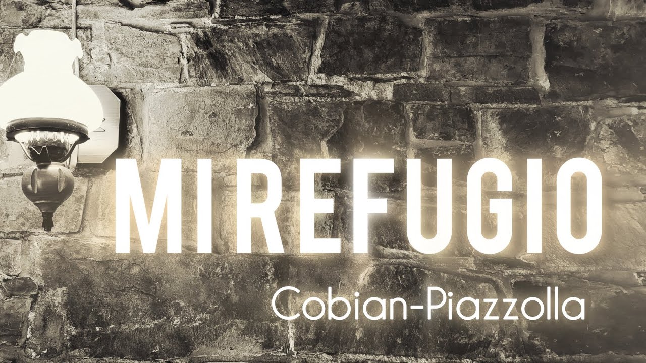 Mi Refugio, Juan Carlos Cobian(1896-1953) Arr: A. Piazzolla.