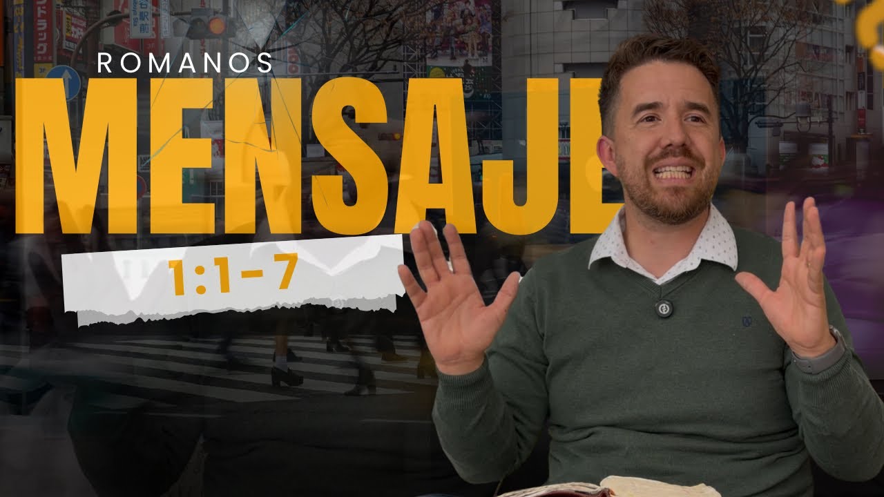 1. Romanos 1:1-7 El Mensajero, El Mensaje y La Misión