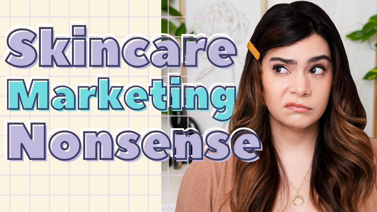 Skincare Marketing Nonsense I Can't Stand