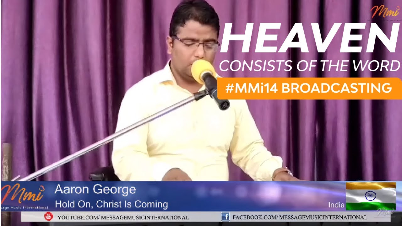 HOLD ON, CHRIST IS COMING - Aaron George (India) - MMi Episode 14