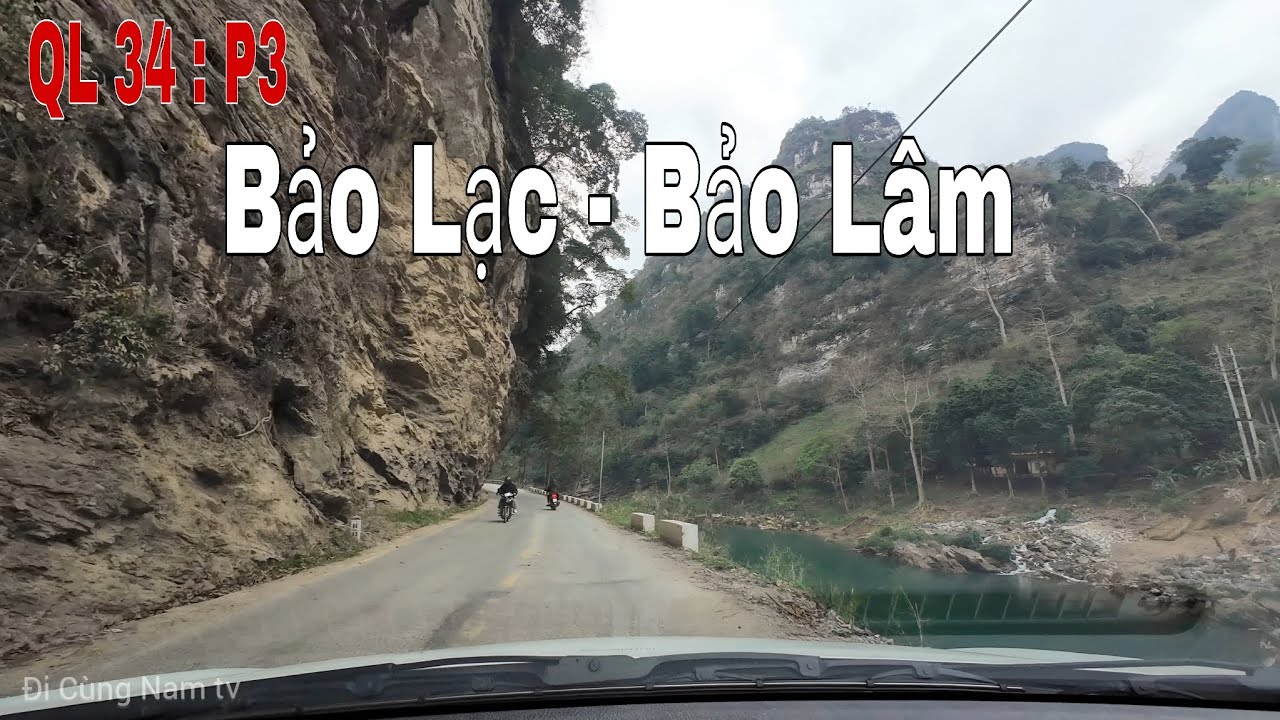 Lái Xe Khám Phá và Trải Nghiệm QL 34. Cao Bằng - Hà Giang . P3 : Bảo Lạc - Bảo Lâm 