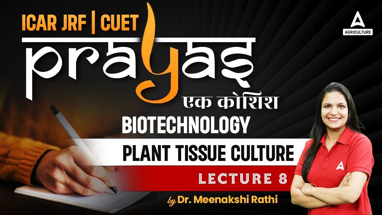 Plant Tissue Culture Biotechnology #8 | Plant Science for ICAR JRF and CUET - Prayas | By Meenakshi