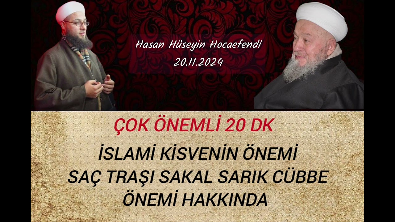 GİYİM KUŞAM HAKKINDA ÖNEMLİ BİR SOHBET HASAN HÜSEYİN HOCA EFENDİ İLE
