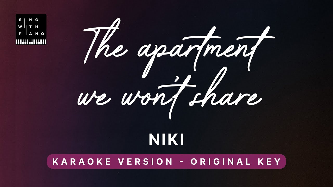 The apartment we won't share - NIKI (Original Key Karaoke) - Piano Instrumental Cover with Lyrics