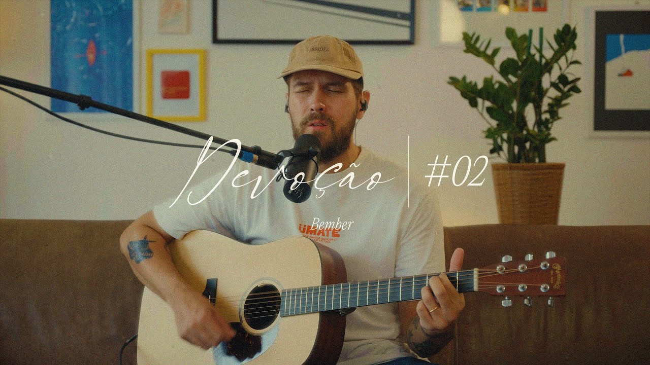 DEVOÇÃO l BEMBER - Meu Levantar / Não Há Ninguém Como Tu | l #02