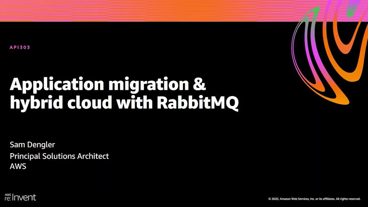 AWS re:Invent 2020: Application migration & hybrid cloud with RabbitMQ