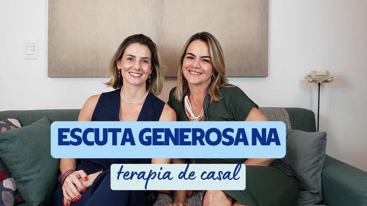 Escuta Generosa na Terapia de Casal