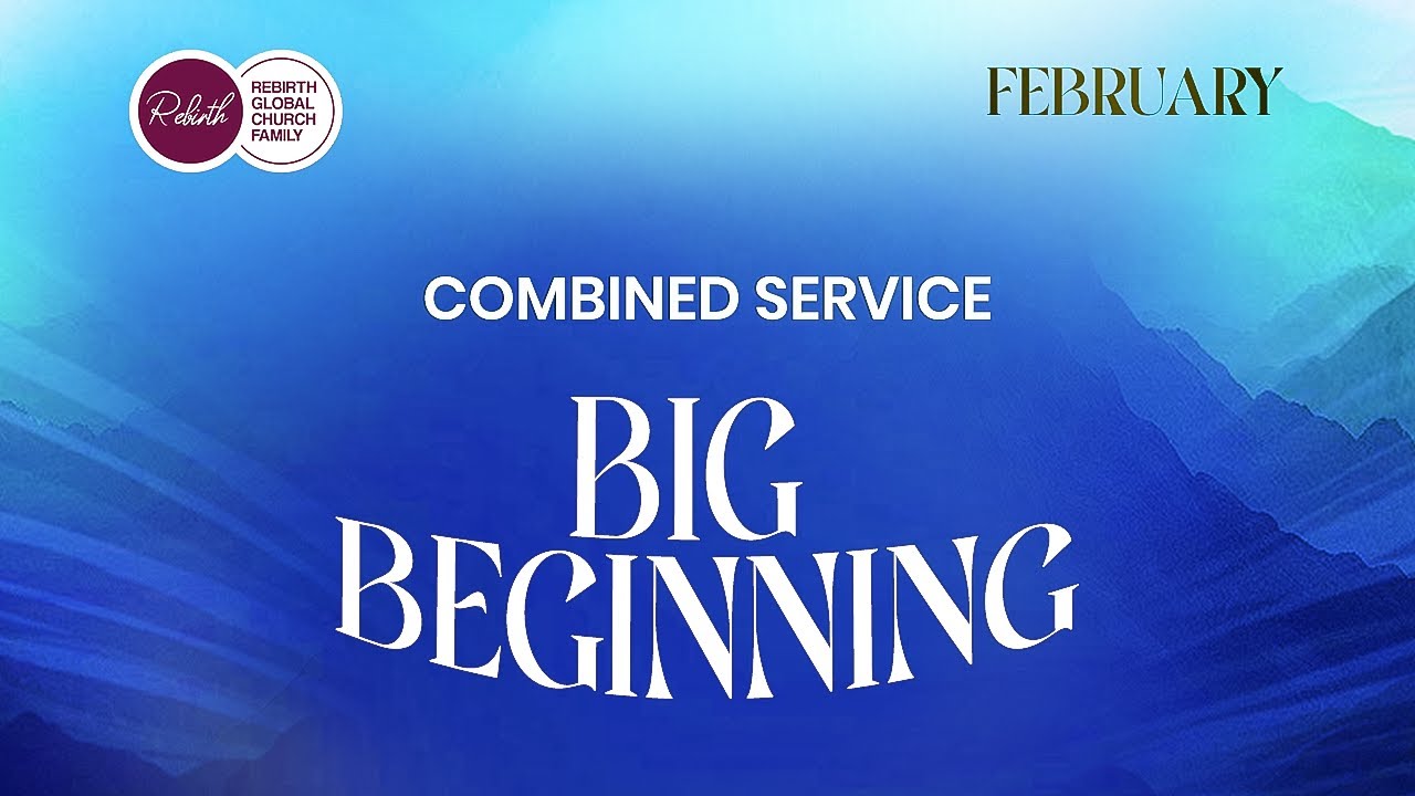 FEBRUARY COMBINED SERVICE l BIG BEGINNING l APOSTLE NIYI MAKINDE l  SUNDAY 1ST FEBRUARY, 2025