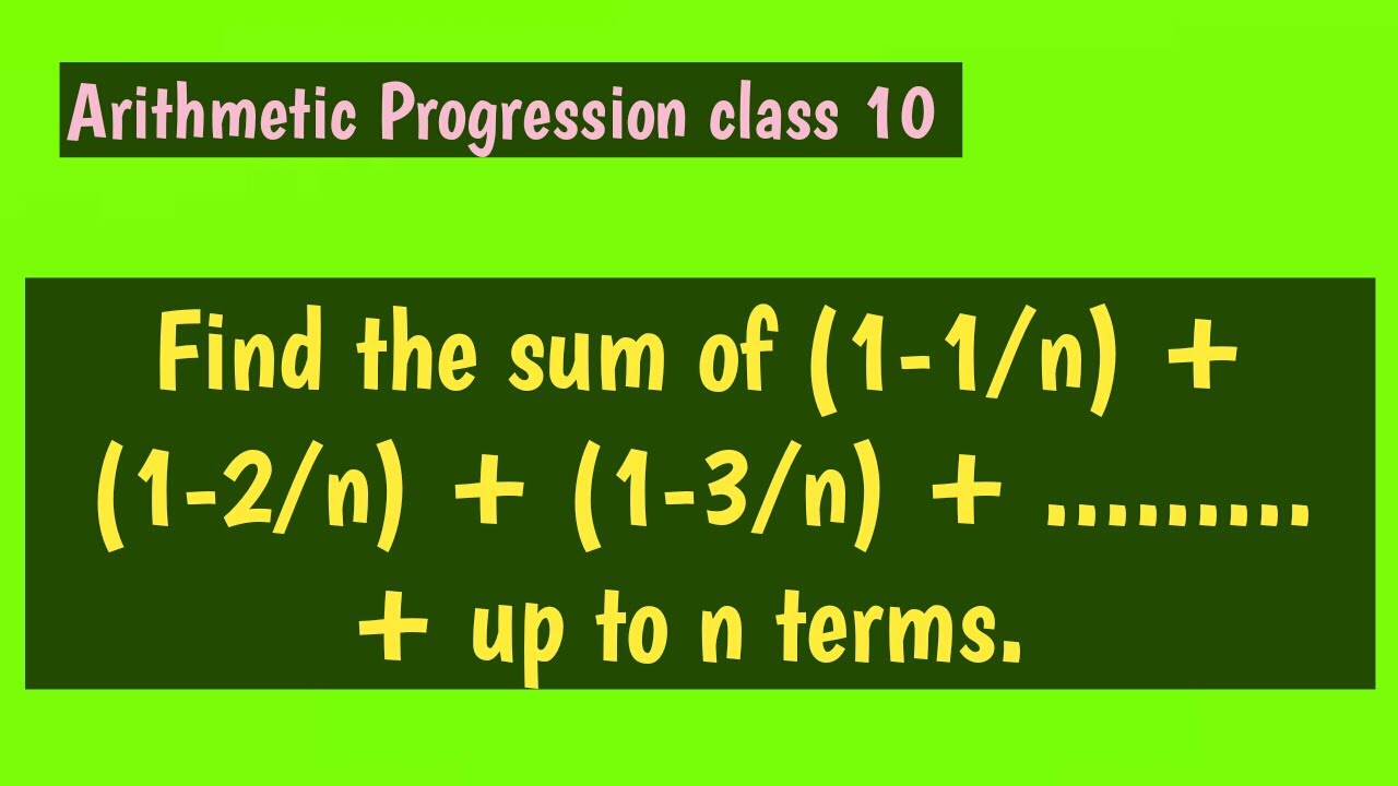 Find the sum of 1-1/n + 1-2/n + 1-3/n + .....+ up to n terms