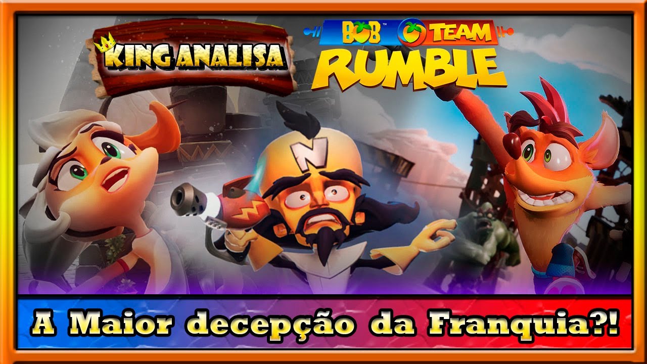 King Analisa: Crash Team Rumble (A Maior DECEP&Ccedil;&Atilde;O da Franquia)!!!