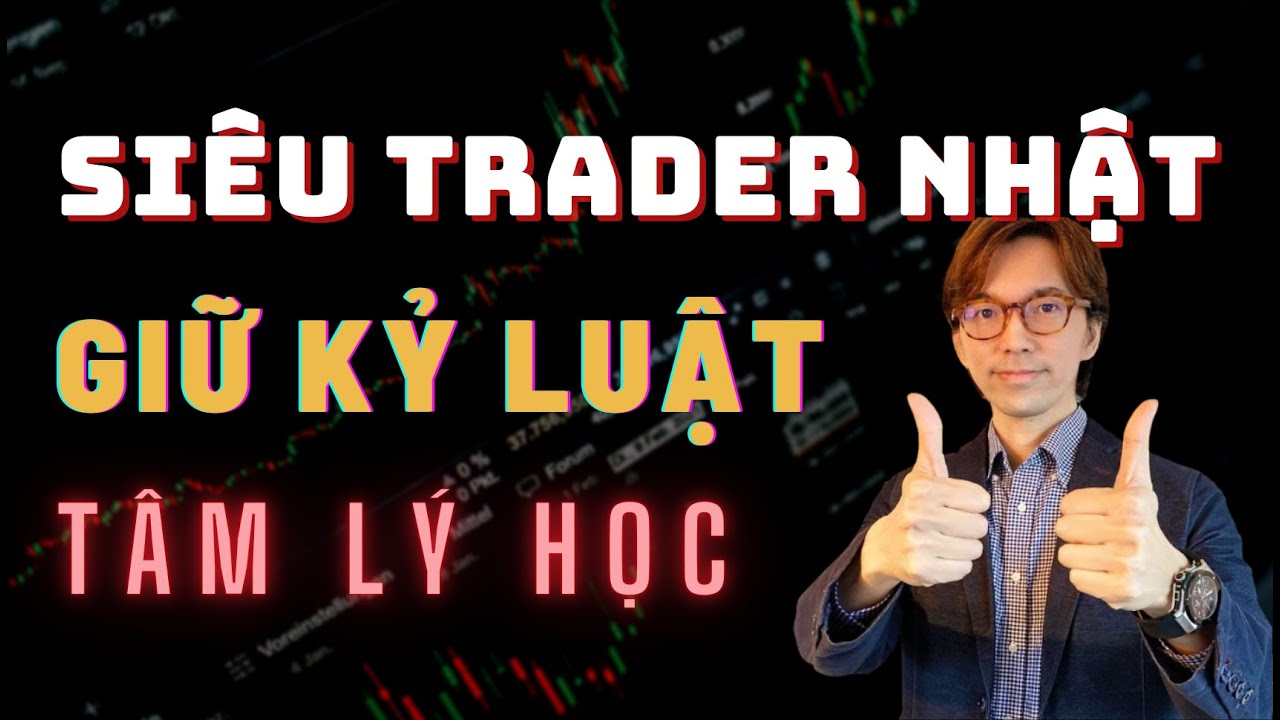 ✅ SIÊU TRADER NHẬT Bật Mí Cách Giúp Trader Giữ Kỷ Luật Giao Dịch Dựa Trên Tâm Lý Học | TraderViet