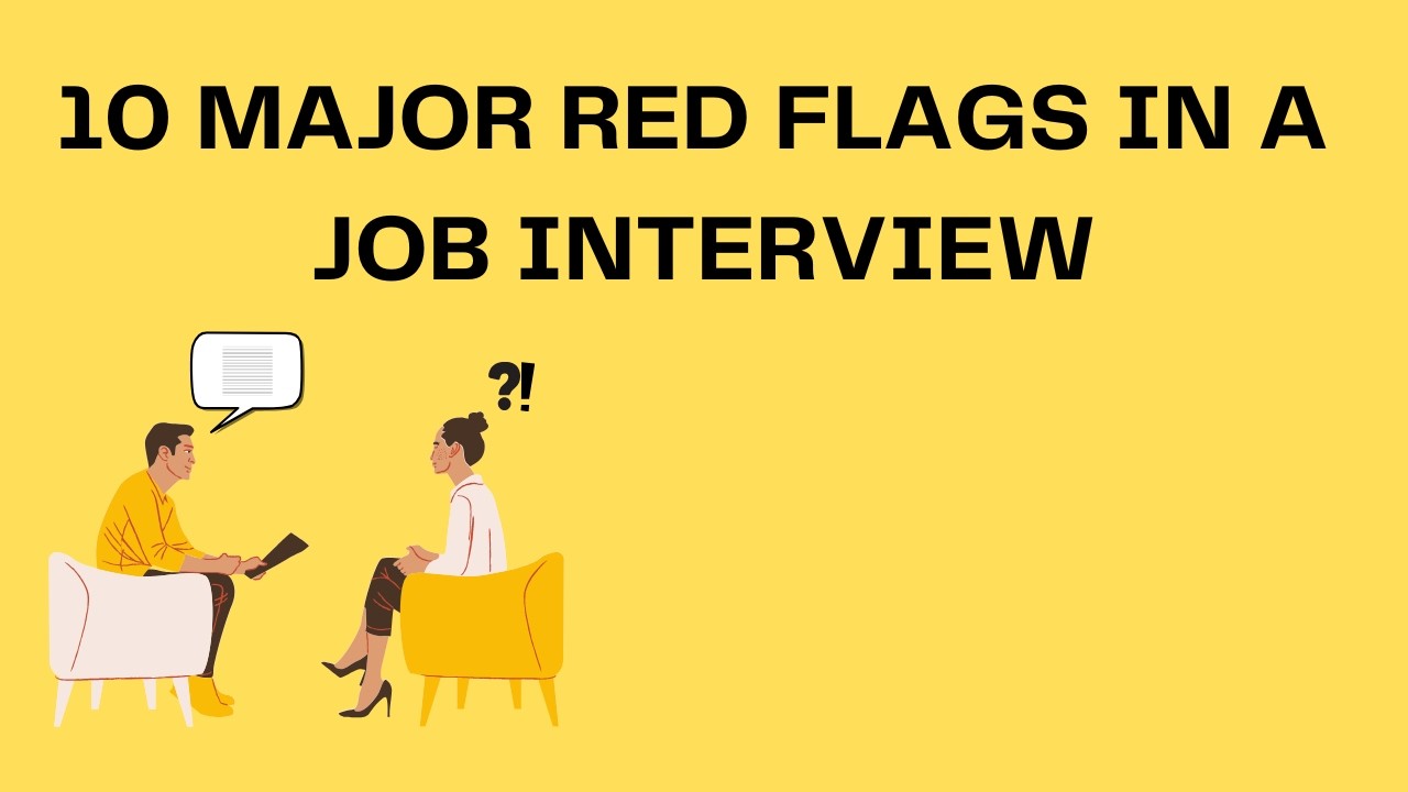 10 Red Flags During A Job Interview