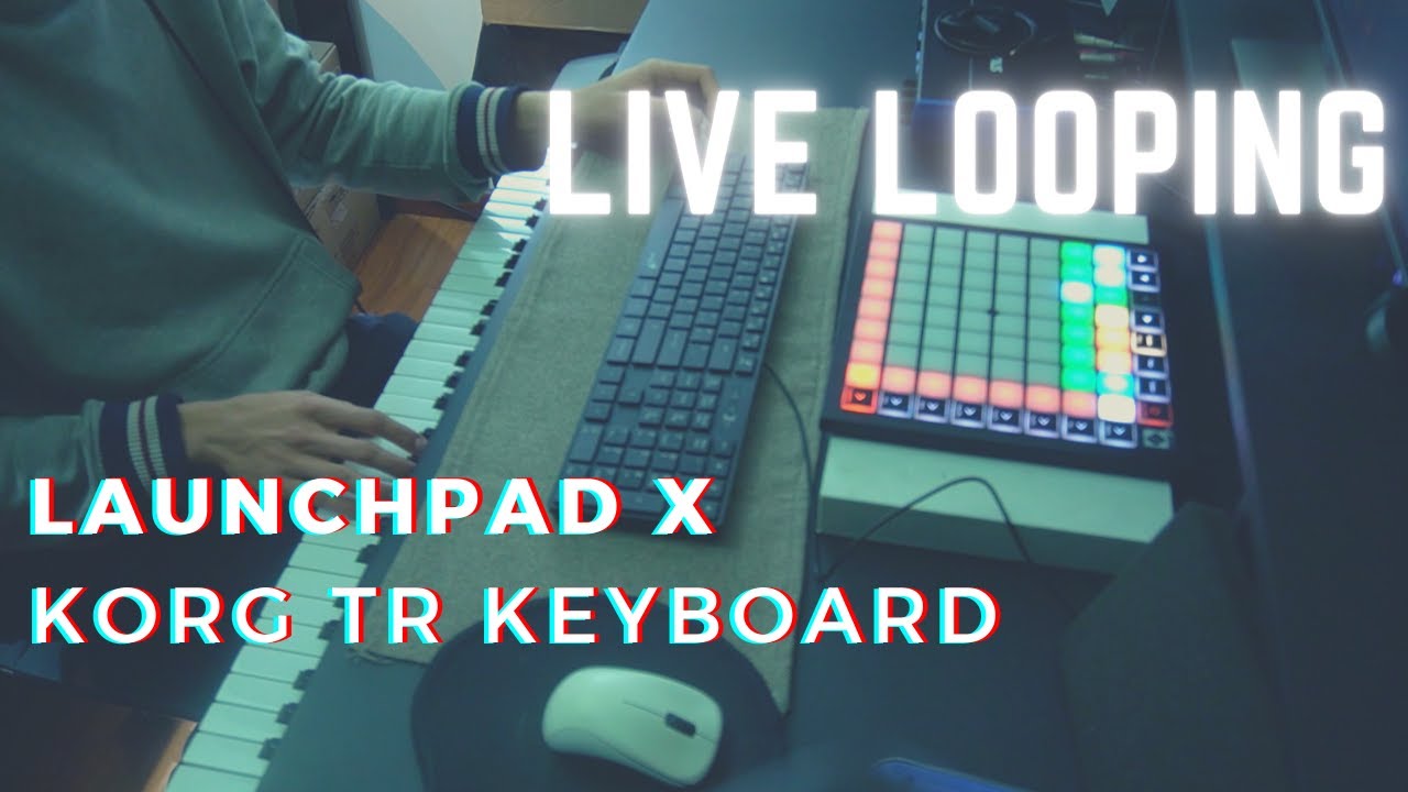 Ableton Live Looping Performance / LaunchPad X - Korg TR  · 